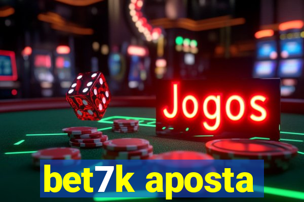 bet7k aposta